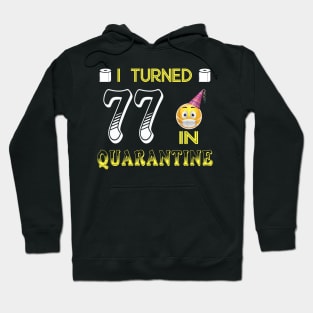 I Turned 77 in quarantine Funny face mask Toilet paper Hoodie